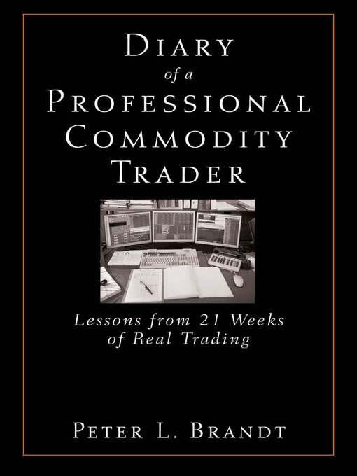 Title details for Diary of a Professional Commodity Trader by Peter L. Brandt - Available